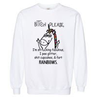 Bitch Please IM So Fucking Fabulous Funny Unicorn Garment-Dyed Sweatshirt