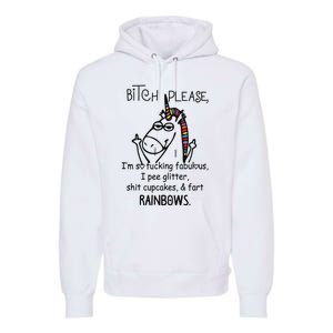 Bitch Please IM So Fucking Fabulous Funny Unicorn Premium Hoodie