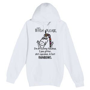 Bitch Please IM So Fucking Fabulous Funny Unicorn Premium Pullover Hoodie