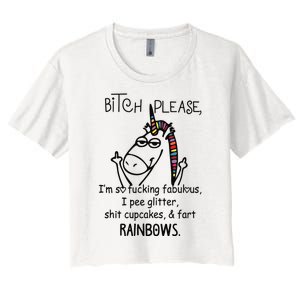 Bitch Please IM So Fucking Fabulous Funny Unicorn Women's Crop Top Tee