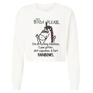 Bitch Please IM So Fucking Fabulous Funny Unicorn Cropped Pullover Crew