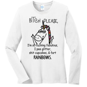 Bitch Please IM So Fucking Fabulous Funny Unicorn Ladies Long Sleeve Shirt