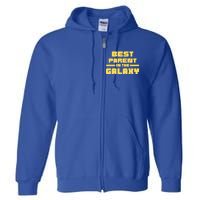 Best Parent In The Galaxy Gift Full Zip Hoodie