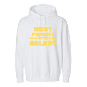 Best Parent In The Galaxy Gift Garment-Dyed Fleece Hoodie