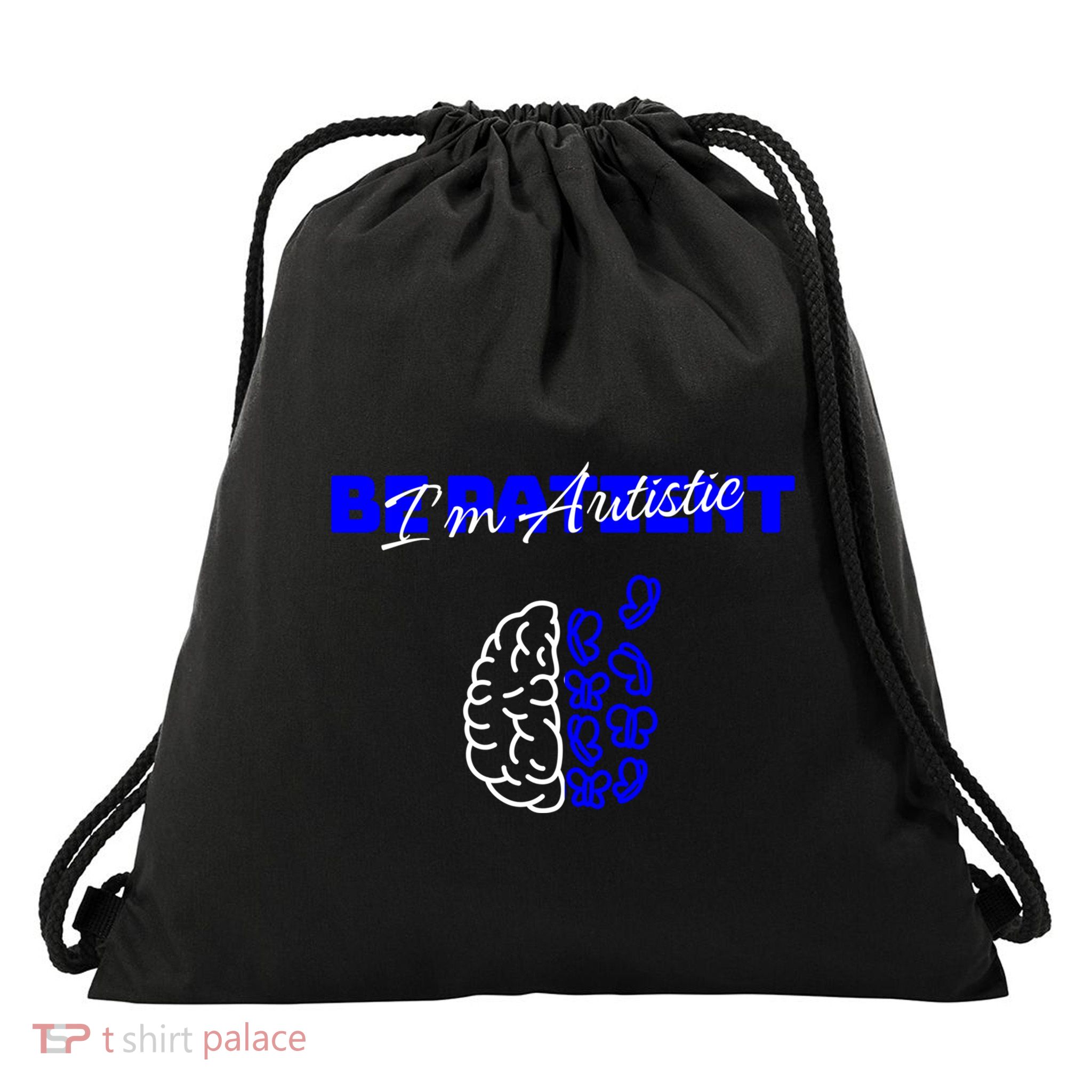Be Patient IM Autistic Pride Support Autism Love Day Brain Gift Drawstring Bag