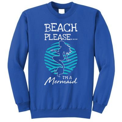 Beach Please I´m A Mermaid Swimming Gift For A Swimming Team Gift Tall Sweatshirt