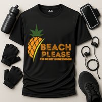 Beach Please I'm On My Honeymoon Suitable For The Beach Gift Performance Shirt