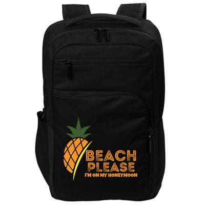 Beach Please I'm On My Honeymoon Suitable For The Beach Gift Impact Tech Backpack