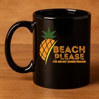 Beach Please I'm On My Honeymoon Suitable For The Beach Gift 11oz C Handle Ceramic Mug