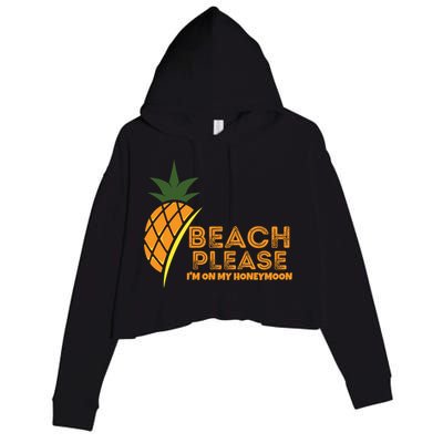 Beach Please I'm On My Honeymoon Suitable For The Beach Gift Crop Fleece Hoodie