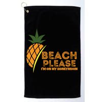 Beach Please I'm On My Honeymoon Suitable For The Beach Gift Golf Towel