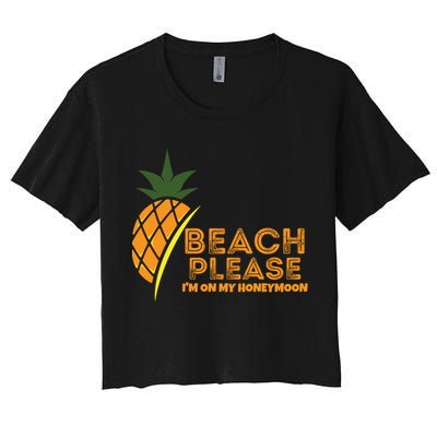Beach Please I'm On My Honeymoon Suitable For The Beach Gift Crop Top