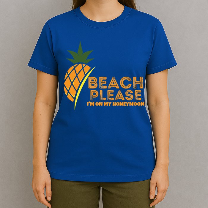 Beach Please I'm On My Honeymoon Suitable For The Beach Gift T-Shirt