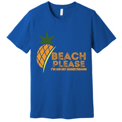 Beach Please I'm On My Honeymoon Suitable For The Beach Gift Premium T-Shirt