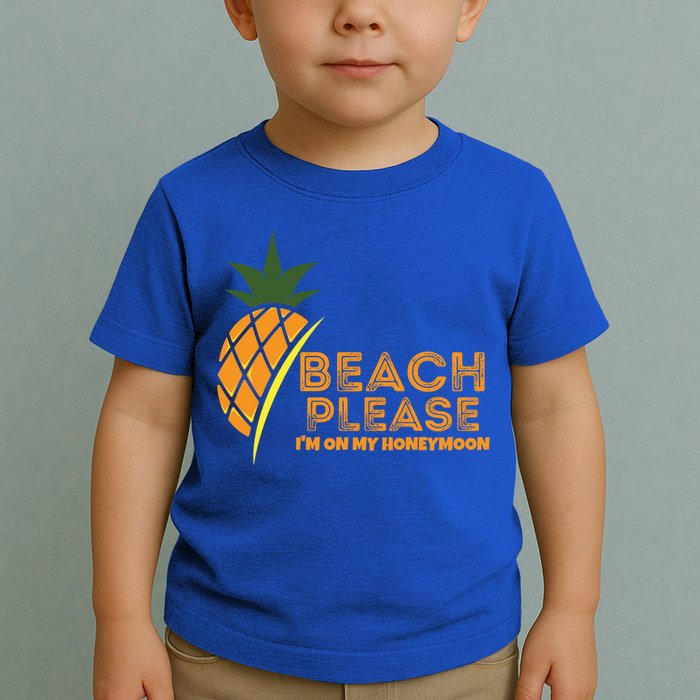 Beach Please I'm On My Honeymoon Suitable For The Beach Gift Toddler T-Shirt