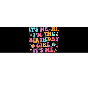 Birthday Party Its Me Hi Im The Birthday Girl Its Me Bumper Sticker