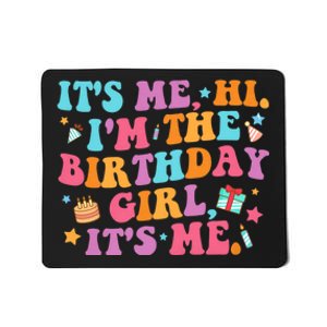 Birthday Party Its Me Hi Im The Birthday Girl Its Me Mousepad