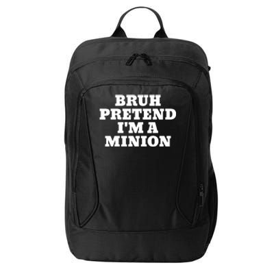 Bruh Pretend IM A Minion Matching Costume Halloween Funny City Backpack