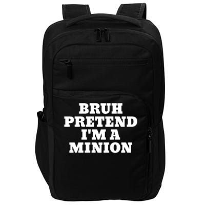 Bruh Pretend IM A Minion Matching Costume Halloween Funny Impact Tech Backpack