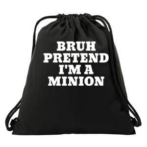 Bruh Pretend IM A Minion Matching Costume Halloween Funny Drawstring Bag