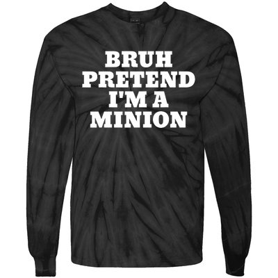 Bruh Pretend IM A Minion Matching Costume Halloween Funny Tie-Dye Long Sleeve Shirt