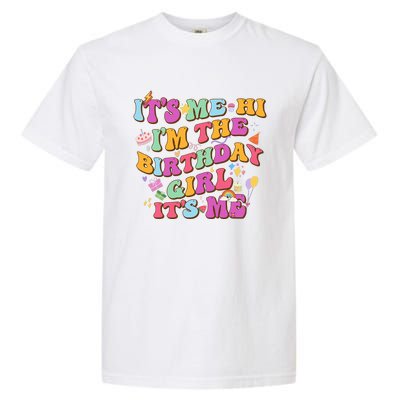 Birthday Party Its Me Hi Im The Birthday Its Me  Garment-Dyed Heavyweight T-Shirt