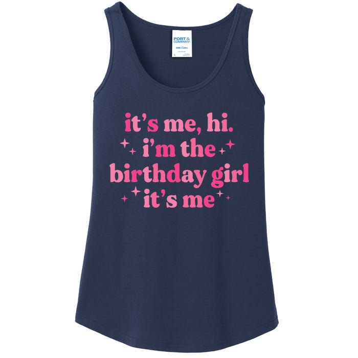 Birthday Party ItS Me Hi IM The Birthday Girl ItS Me Ladies Essential Tank