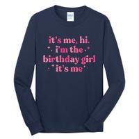 Birthday Party ItS Me Hi IM The Birthday Girl ItS Me Tall Long Sleeve T-Shirt