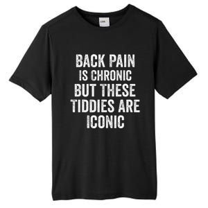 Back Pain Is Chronic But These Tiddies Are Iconic Funny Tall Fusion ChromaSoft Performance T-Shirt