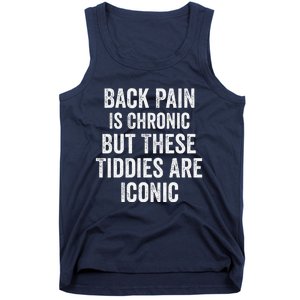 Back Pain Is Chronic But These Tiddies Are Iconic Funny Tank Top