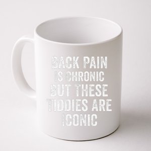 Back Pain Is Chronic But These Tiddies Are Iconic Funny Coffee Mug