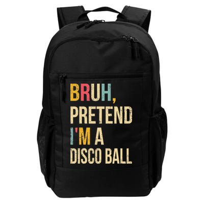 Bruh Pretend I'm A Disco Ball Halloween Lazy Costume Diy Daily Commute Backpack