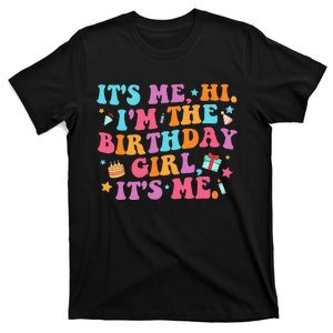 Birthday Party Its Me Hi Im The Birthday Girl Its Me T-Shirt