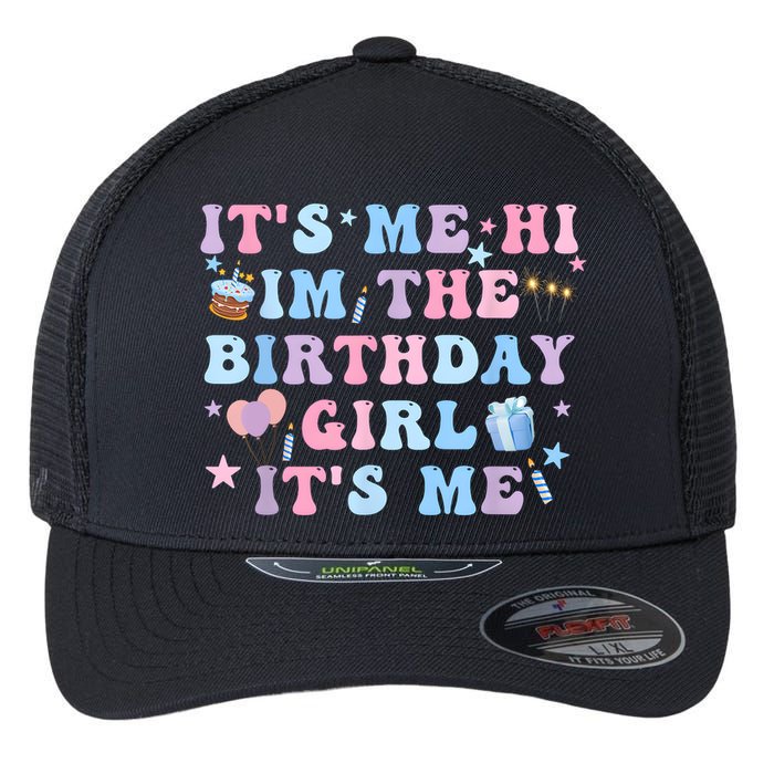 Birthday Party Its Me Hi Im The Birthday Girl Its Me Flexfit Unipanel Trucker Cap