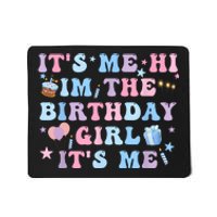 Birthday Party Its Me Hi Im The Birthday Girl Its Me Mousepad