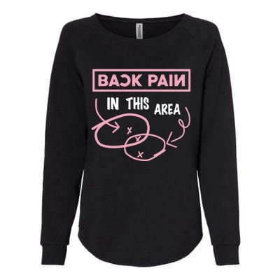 Back Pain In This Area Womens California Wash Sweatshirt