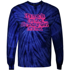 Birthday Party Its Me Hi Im The Birthday Girl Its Me Tie-Dye Long Sleeve Shirt