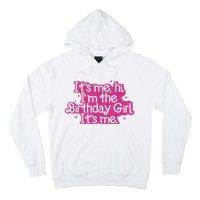 Birthday Party Its Me Hi Im The Birthday Girl Its Me Hoodie