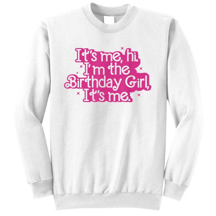 Birthday Party Its Me Hi Im The Birthday Girl Its Me Sweatshirt