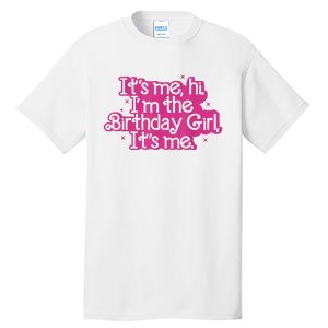 Birthday Party Its Me Hi Im The Birthday Girl Its Me Tall T-Shirt