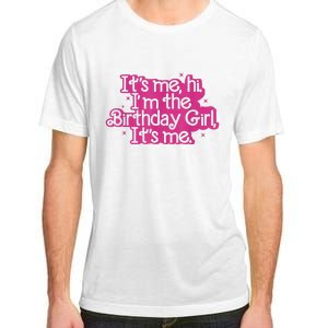 Birthday Party Its Me Hi Im The Birthday Girl Its Me Adult ChromaSoft Performance T-Shirt