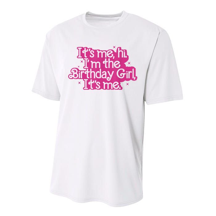 Birthday Party Its Me Hi Im The Birthday Girl Its Me Performance Sprint T-Shirt