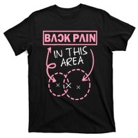 Back Pain In This Area Funny T-Shirt