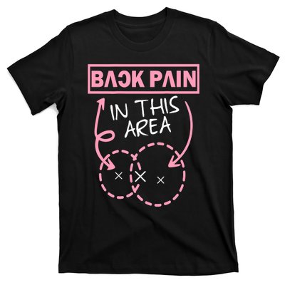 Back Pain In This Area Funny T-Shirt