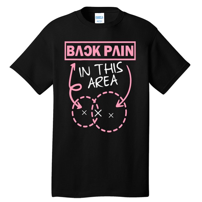 Back Pain In This Area Funny Tall T-Shirt