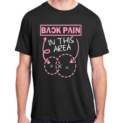 Back Pain In This Area Funny Adult ChromaSoft Performance T-Shirt