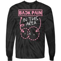 Back Pain In This Area Funny Tie-Dye Long Sleeve Shirt