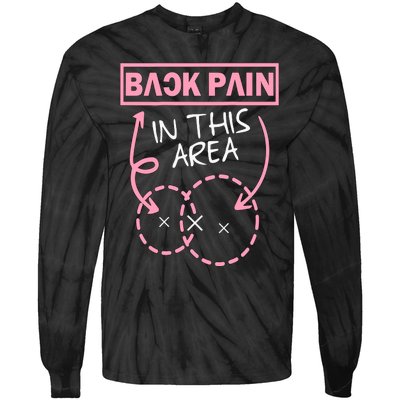 Back Pain In This Area Funny Tie-Dye Long Sleeve Shirt