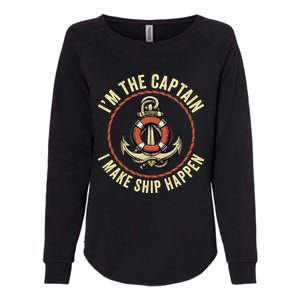 Boating Pun I'm The Captain I Make Ship Happen Funny Boating Gift Womens California Wash Sweatshirt