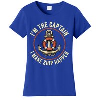 Boating Pun I'm The Captain I Make Ship Happen Funny Boating Gift Women's T-Shirt